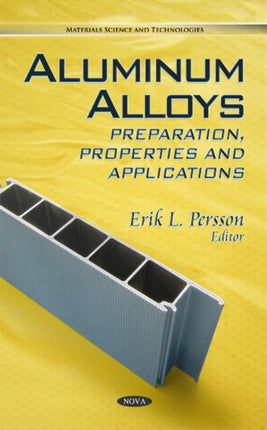 Aluminum Alloys: Preparation, Properties & Applications