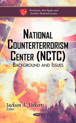 National Counterterrorism Center (NCTC): Background & Issues