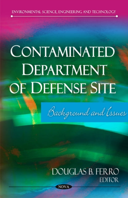 Contaminated Department of Defense Site: Background & Issues