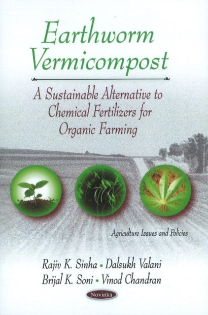 Earthworm Vermicompost: A Sustainable Alternative to Chemical Fertilizers for Organic Farming