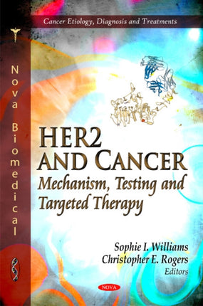 HER2 and Cancer: Mechanism, Testing and Targeted Therapy