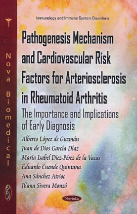 Pathogenesis Mechanism & Cardiovascular Risk Factors for Arteriosclerosis in Rheumatoid Arthritis: The Importance & Implications of Early Diagnosis