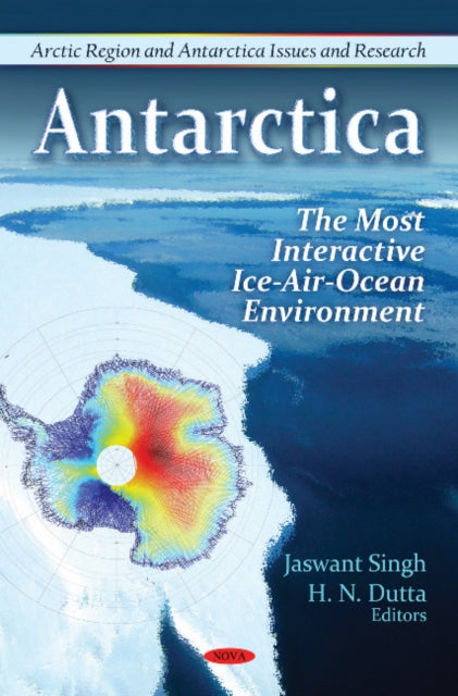 Antarctica: The Most Interactive Ice-Air-Ocean Environment