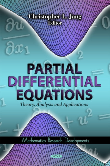 Partial Differential Equations: Theory, Analysis & Applications