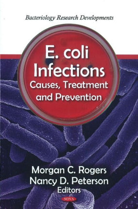 E. coli Infections: Causes, Treatment & Prevention