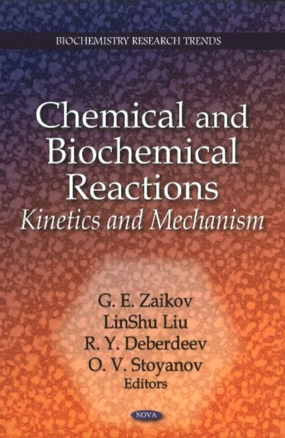 Chemical & Biochemical Reactions: Kinetics & Mechanism