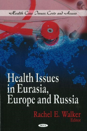 Health Issues in Eurasia, Europe & Russia