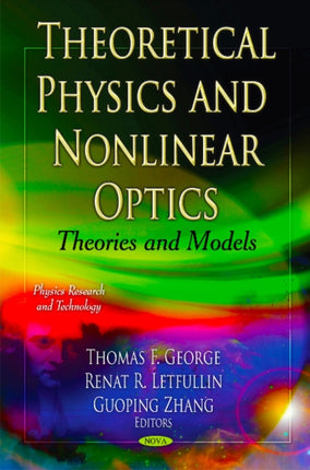 Theoretical Physics & Nonlinear Optics: Theories & Models