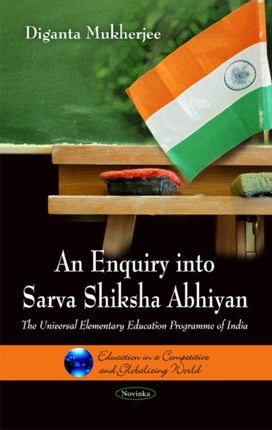 Enquiry into Sarva Shiksha Abhiyan: The Universial Elementary Education Programme of India