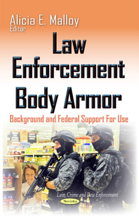 Law Enforcement Body Armor: Background & Federal
