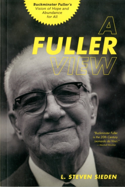 A Fuller View: Buckminster Fuller's Vision of Hope and Abundance for All