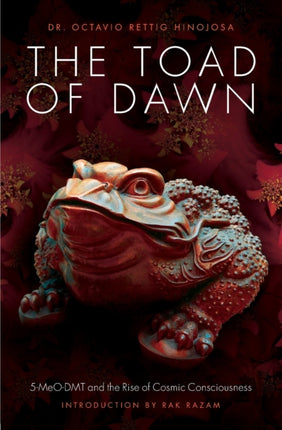 The Toad of Dawn: 5-Meo-Dmt and the Rise of Cosmic Consciousness