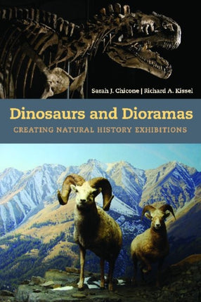 Dinosaurs and Dioramas: Creating Natural History