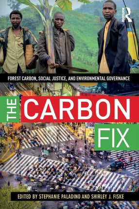 The Carbon Fix: Forest Carbon, Social Justice,