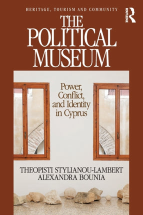 The Political Museum: Power, Conflict, and