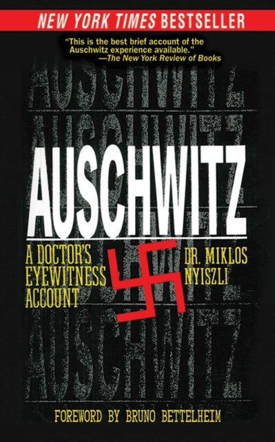 Auschwitz: A Doctor's Eyewitness Account