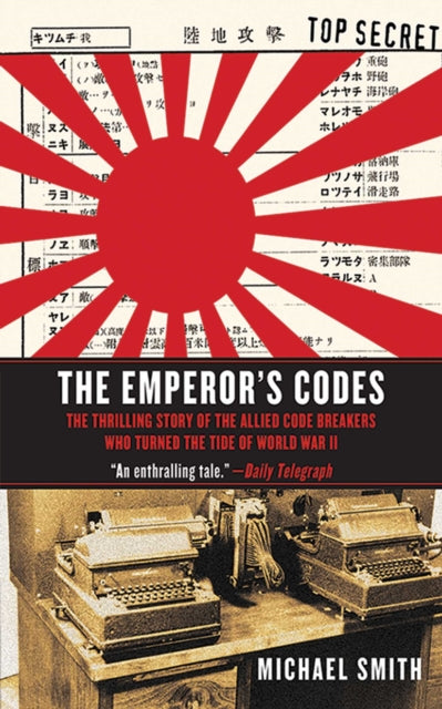 The Emperors Codes The Thrilling Story of the Allied Code Breakers Who Turned the Tide of World War II