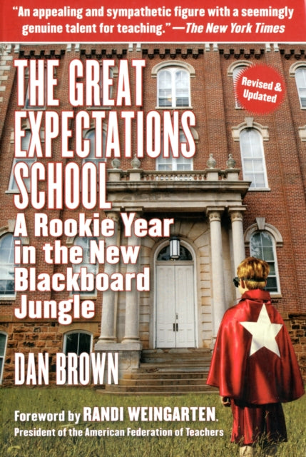 The Great Expectations School: A Rookie Year in the New Blackboard Jungle