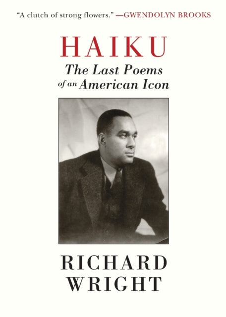 Haiku: The Last Poetry of Richard Wright