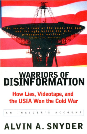 Warriors of Disinformation: How Lies, Videotape, and the USIA Won the Cold War