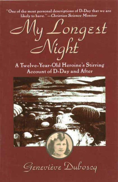 My Longest Night: A Twelve-Year-Old Heroine's Stirring Account of D-Day and After