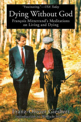 Dying Without God: Francois Mitterrand's Meditations on Living and Dying