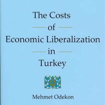 The Costs Of Economic Liberalization In Turkey