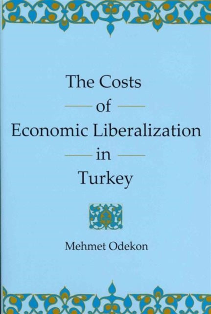 The Costs Of Economic Liberalization In Turkey