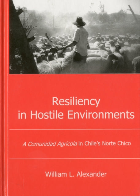 Resiliency in Hostile Environments: A Comunidad Agricola in Chile's Norte Chico