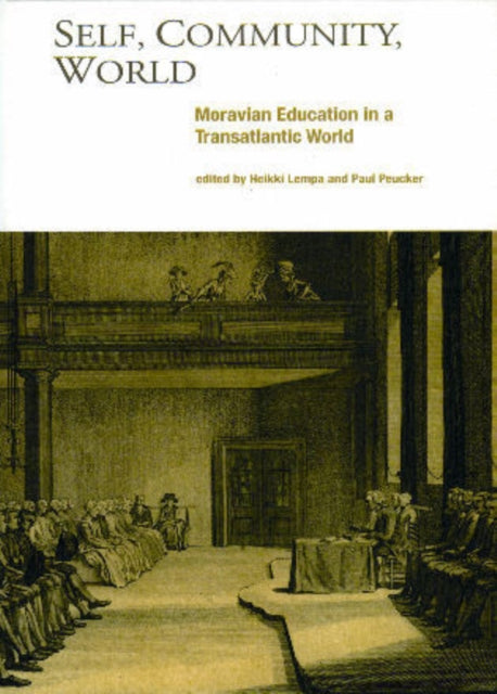 Self, Community, World: Moravian Education in a Transatlantic World