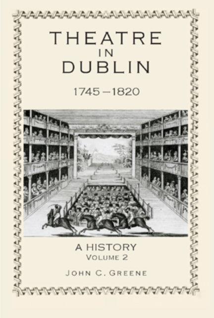 Theatre in Dublin, 1745–1820: A History