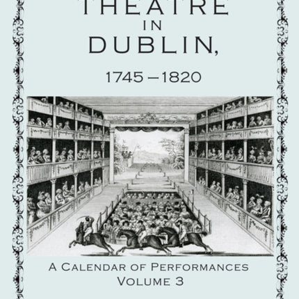 Theatre in Dublin, 1745–1820: A Calendar of Performances