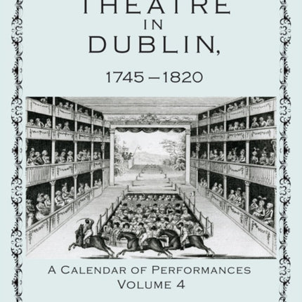 Theatre in Dublin, 1745–1820: A Calendar of Performances