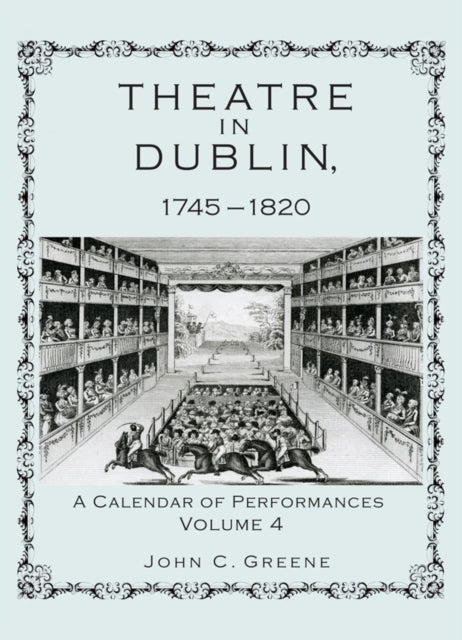 Theatre in Dublin, 1745–1820: A Calendar of Performances