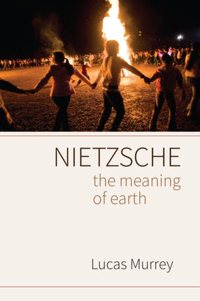 Nietzsche: The Meaning of Earth