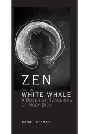 Zen and the White Whale: A Buddhist Rendering of