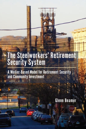 The Steelworkers' Retirement Security System: A