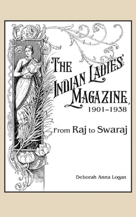 The Indian Ladies' Magazine, 1901–1938: From Raj