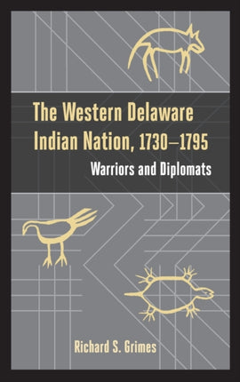 The Western Delaware Indian Nation, 1730–1795: