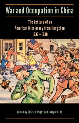War and Occupation in China: The Letters of an