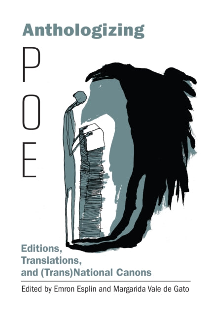 Anthologizing Poe: Editions, Translations, and