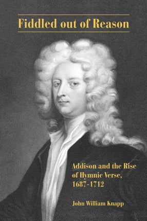 Fiddled out of Reason: Addison and the Rise of