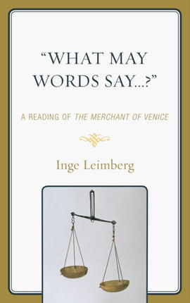 'What May Words Say . . . ?': A Reading of the The Merchant of Venice