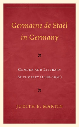 Germaine de Staël in Germany: Gender and Literary