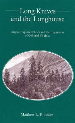 Long Knives and the Longhouse: Anglo-Iroquois