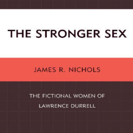 The Stronger Sex: The Fictional Women of Lawrence Durrell