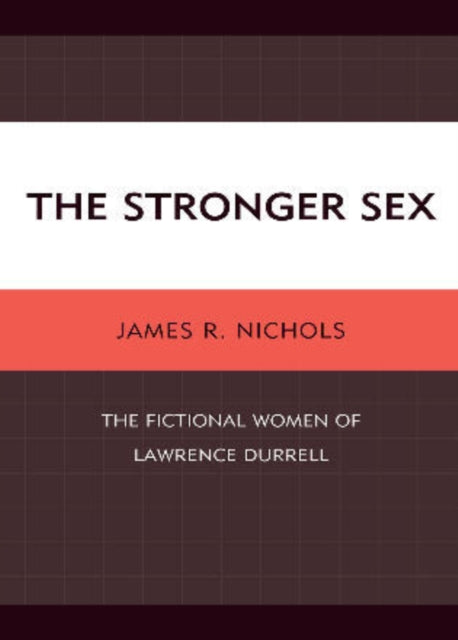 The Stronger Sex: The Fictional Women of Lawrence Durrell