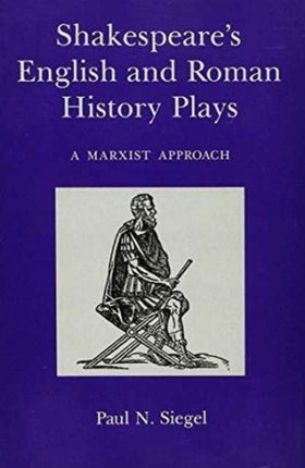 Shakespeare's English and Roman History Plays: A Marxist Approach