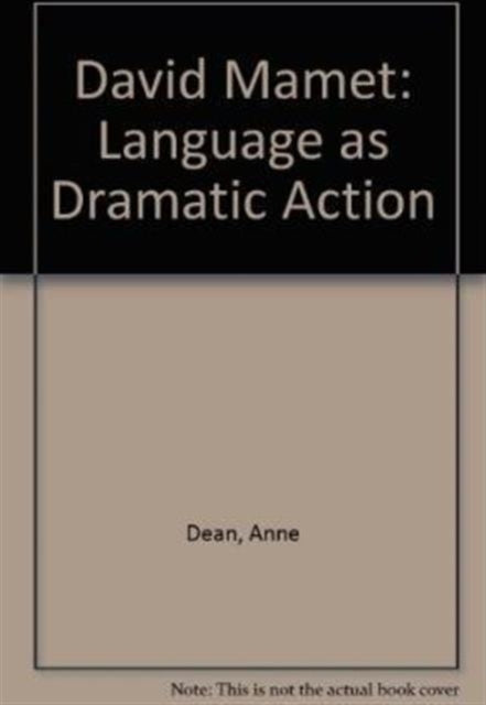 David Mamet: Language As Dramatic Action