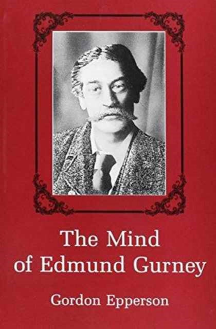 The Mind of Edmund Gurney